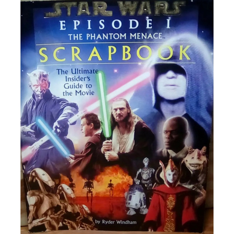 Star Wars Episode 1 : The Phantom Menace Movie Scrapbook by Ryder Windham
