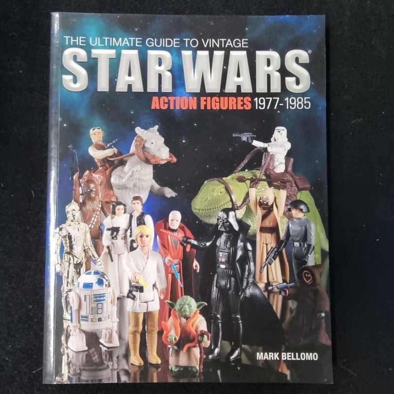 Star Wars Ultimate Guide To Star Wars Action FIGURES 1977-1985 Mark Bellomo