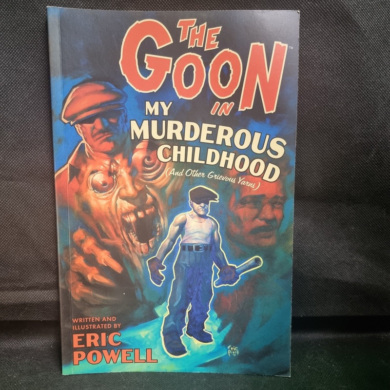 The Goon: My Murderous Childhood (And Other Grievous Yarns) by Eric Powell (V.2)
