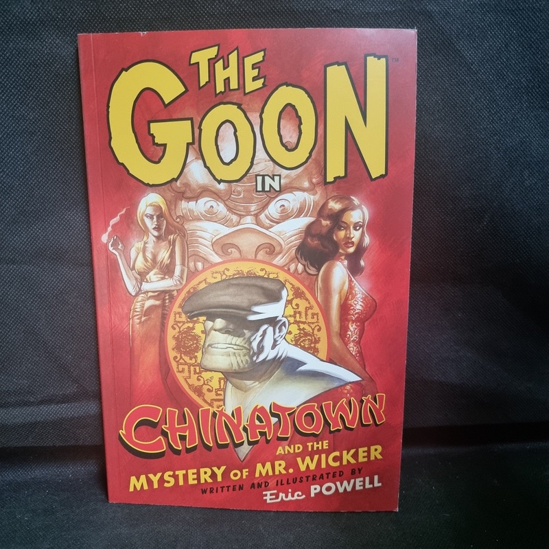 THE GOON VOLUME 6: CHINATOWN AND THE MYSTERY OF MR. WICKER By Eric Powell